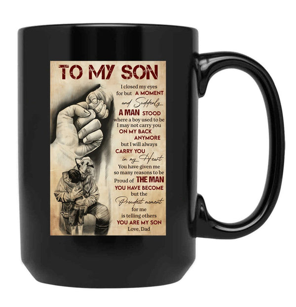 To My Son I Closed My Eyes For But A Moment And Suddenly A Man Stood - Dad And Son Firefighter Black Gift Coffee Mug - Black