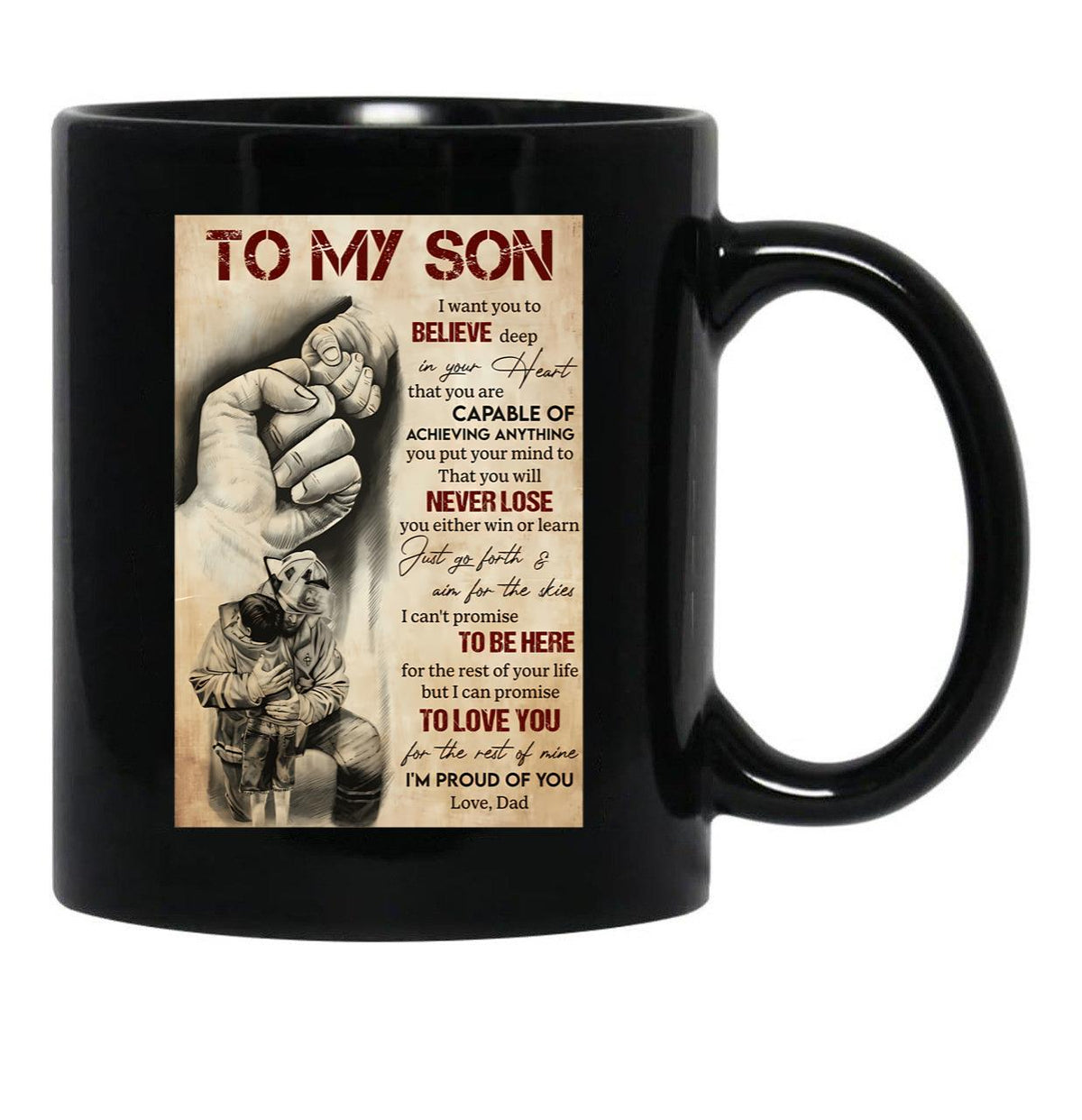 To My Son I Want You To Believe Deep In Your Heart - Dad And Son Firefighter Black Gift Coffee Mug - Black