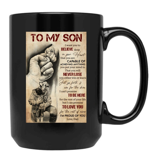 To My Son I Want You To Believe Deep In Your Heart - Dad And Son Firefighter Black Gift Coffee Mug - Black