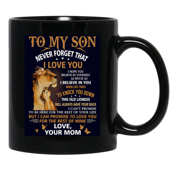 To My Son Never Forget That I Love You - Motivational Wall Art Mothers Day Black Gift Coffee Mug - Black
