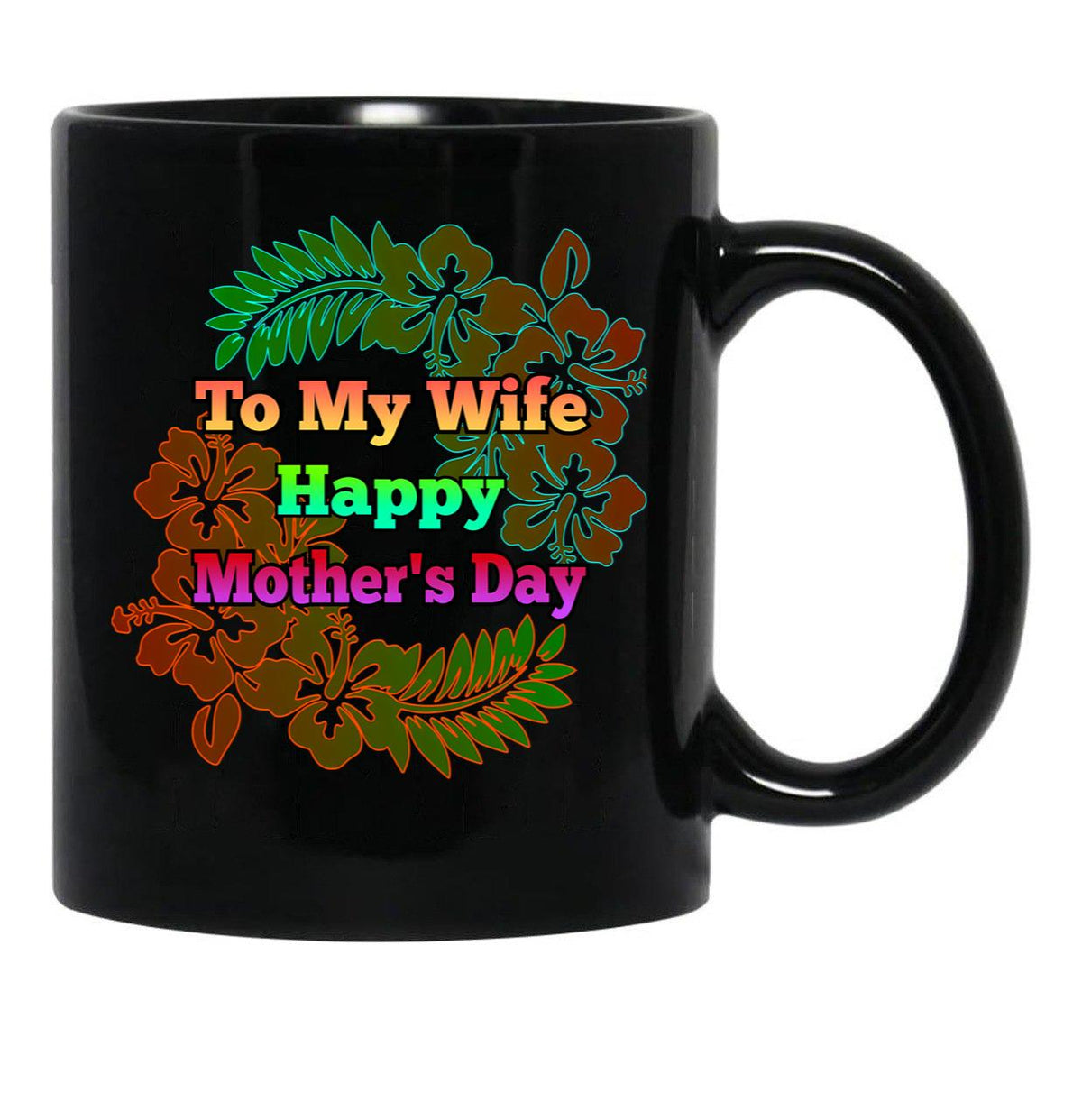 To My Wife Happy Mother 'S Day Black Gift Coffee Mug - Black