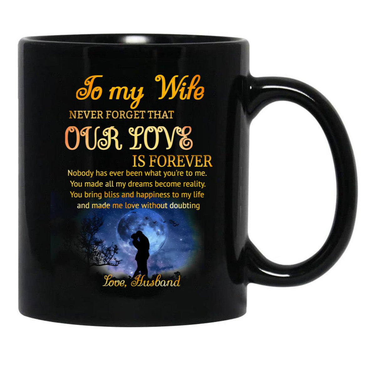 To My Wife Romantic Gift Our Love Is Forever Black Gift Coffee Mug - Black