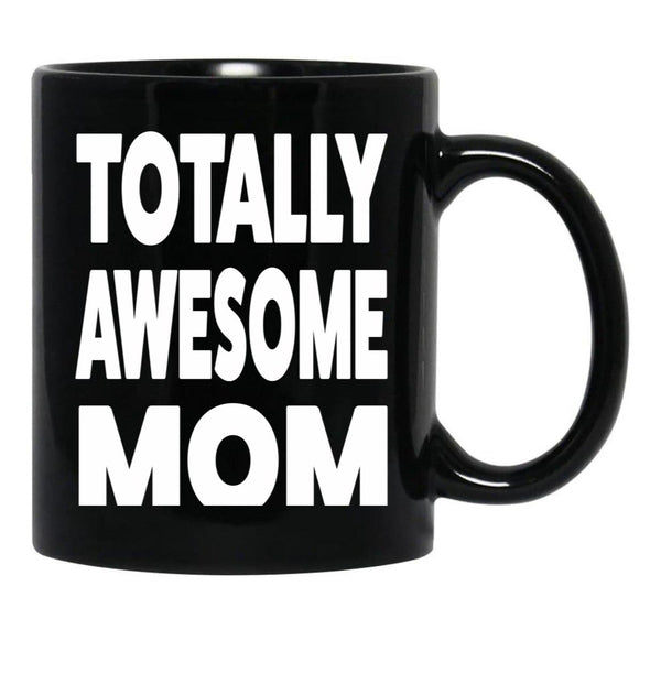 Totally Mother'S Day Black Gift Coffee Mug - Black