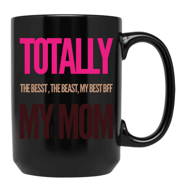 Totally The Best Mom Black Gift Coffee Mug - Black