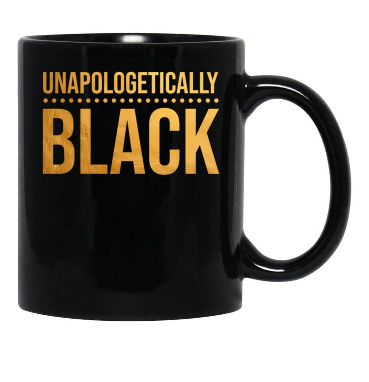 Unapologetically Black Mug Black Lives Matter Black Coffee Mug - Black