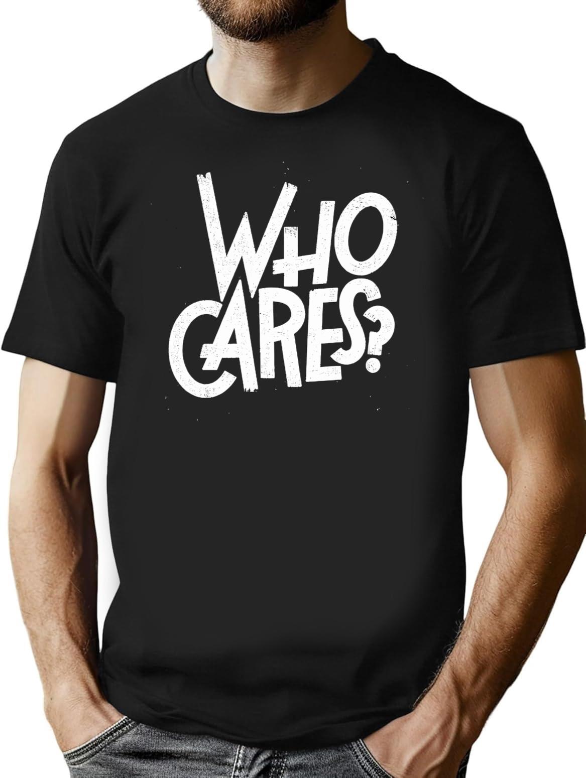 Who Cares T-Shirt - Retro Graphic Tee for Men & Women - Black