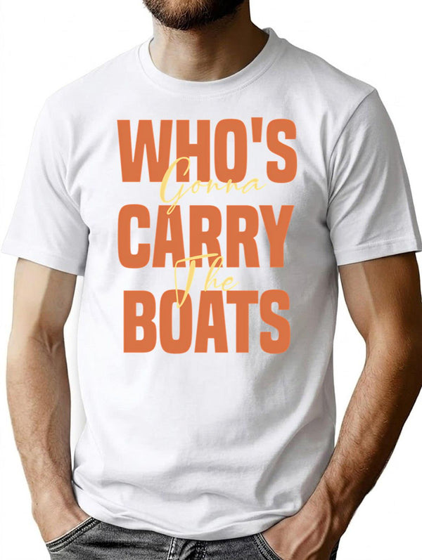 Who's Gonna Carry The Boats T-Shirt - Retro Graphic Tee for Men & Women - White