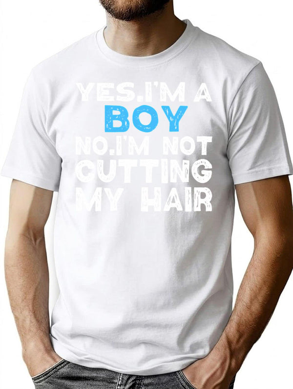 Yes I'm A Boy No I'am Not Cutting My Hair T-Shirt - White