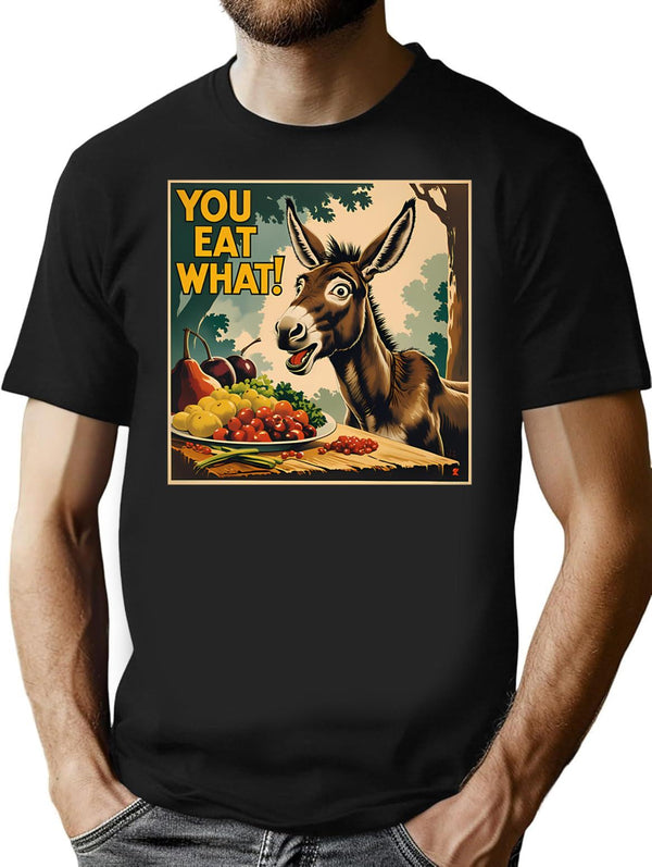 You Eat What (ass) T-Shirt - Retro Graphic Tee for Men & Women - Black