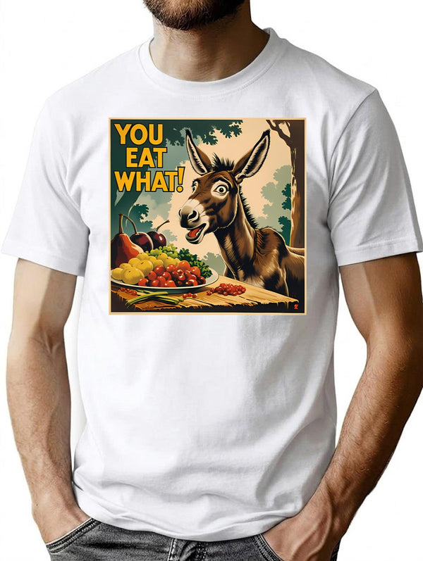 You Eat What (ass) T-Shirt - Retro Graphic Tee for Men & Women - White