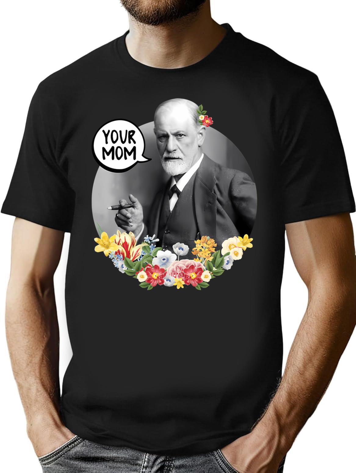 Your Mom - Freud T-Shirt - Retro Graphic Tee for Men & Women - Black