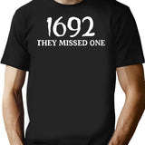 1692 They Missed One Funny Halloween Design Salem 1692 They Missed T-Shirt - Black