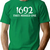 1692 They Missed One Funny Halloween Design Salem 1692 They Missed T-Shirt - Green