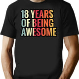 18 Years Of Being Awesome - 18th Birthday Gift Ideas T-Shirt - Black