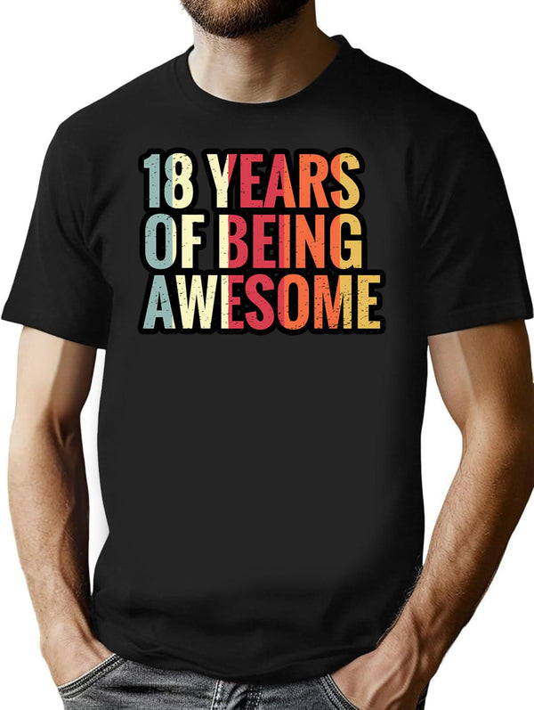 18 Years Of Being Awesome - 18th Birthday Gift Ideas T-Shirt - Black