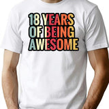 18 Years Of Being Awesome - 18th Birthday Gift Ideas T-Shirt - White
