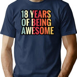 18 Years Of Being Awesome - 18th Birthday Gift Ideas T-Shirt - Navy