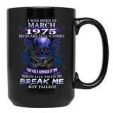 1975 I Was Born In March My Scars Tell A Story When Life Tried To Break Me But Failed Black Coffee Mug - Black