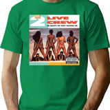 2 Live Crew Nasty As They Wanna Be Vintage Album Hip Hop Rap T-Shirt - Green