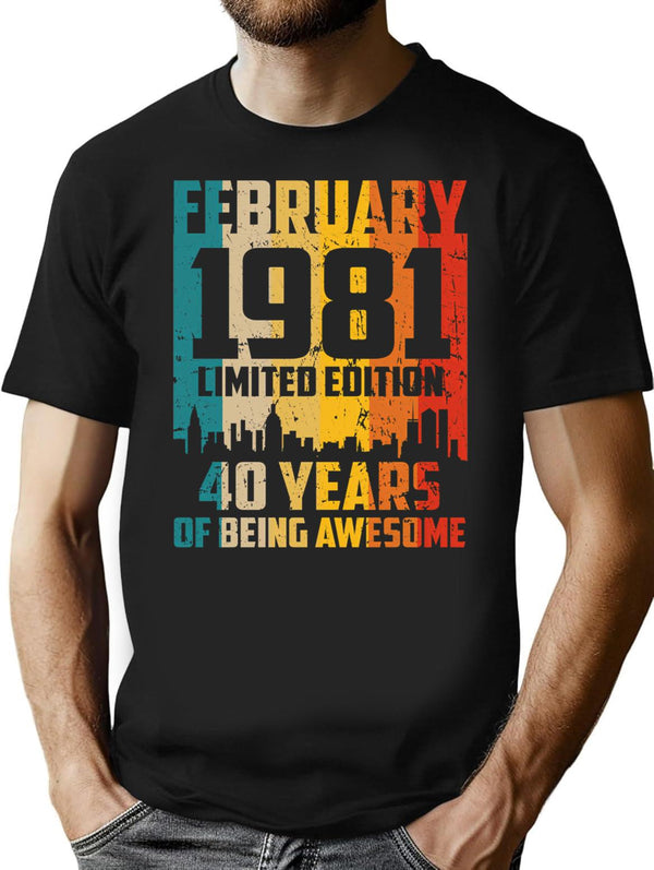 40th Birthday 40 Years Born In 1981 February T-Shirt - Black