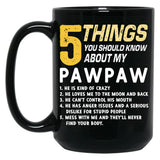 5 Thing You Should Know About My Paw Paw Grandad Grandpa Black Coffee Mug