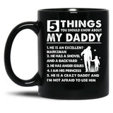 5 Things About My Daddy Father Day Gifts From Daughter Black Coffee Mug