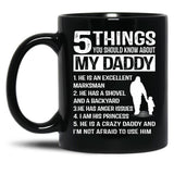 5 Things About My Daddy Funny Father Day From Daughter Black Coffee Mug