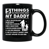 5 Things About My Daddy Mug Father Day Gift From Daughter Black Coffee Mug - Black