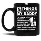 5 Things About My Daddy Mug Father Day Gift From Daughter Black Coffee Mug