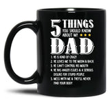 5 Things You Should Know About My Dad Funny Father Gift Black Coffee Mug