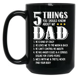 5 Things You Should Know About My Dad Funny Father Gift Black Coffee Mug