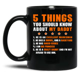 5 Things You Should Know About My Daddy Mugs Black Coffee Mug