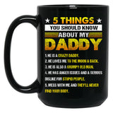 5 Things You Should Know About My Daddy (2) Black Coffee Mug