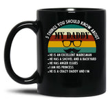 5 Things You Should Know About My Daddy Black Coffee Mug