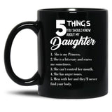 5 Things You Should Know About My Daughter Fathers Day Black Coffee Mug