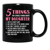 5 Things You Should Know About My Daughter Funny Daughter Gift Black Coffee Mug - Black