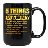 5 Things You Should Know About My Mommy Funny Black Coffee Mug - Black