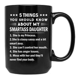 5 Things You Should Know About My Smartass Daughter Mug Black Coffee Mug - Black