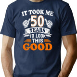 50th Birthday Gift - It Took Me 50 Years To Look This Good T-Shirt - Navy