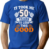 50th Birthday Gift - It Took Me 50 Years To Look This Good T-Shirt - Blue