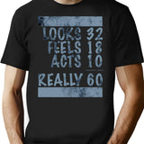 60th Birthday Looks Feels Acts Really T-Shirt - Black