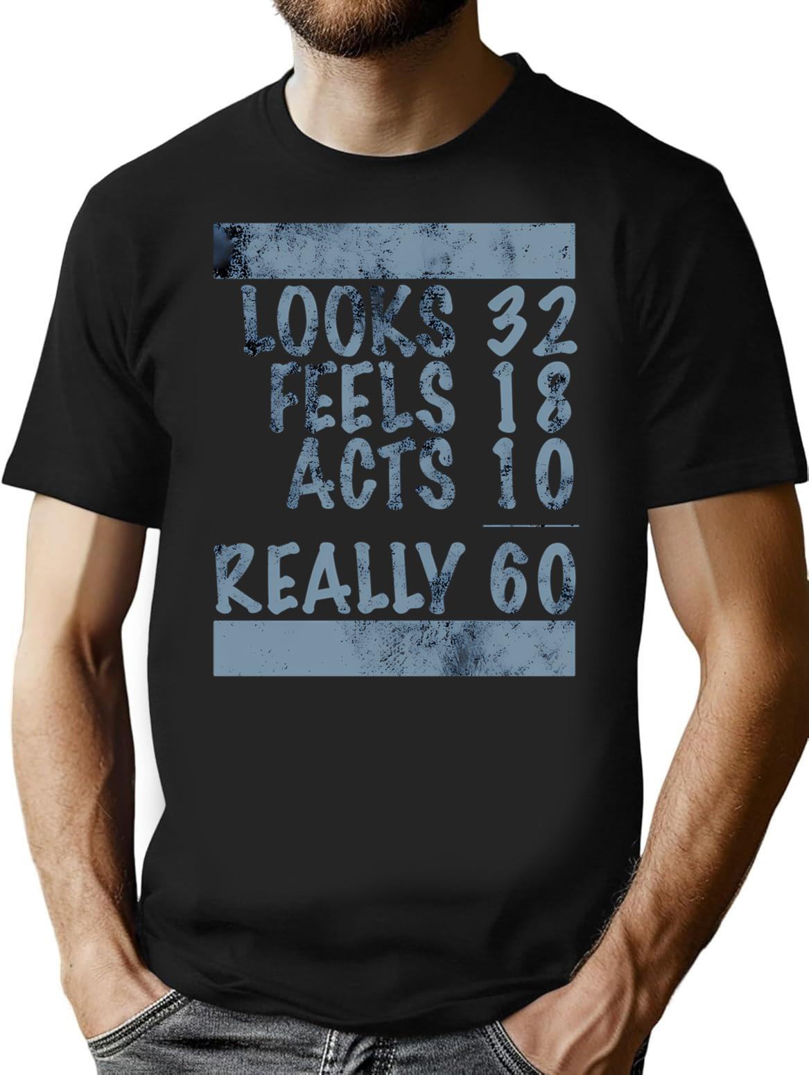 60th Birthday Looks Feels Acts Really T-Shirt - Black