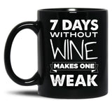 7 Days Without Wine Makes One Weak Black Coffee Mug, Gift Coffee Mug
