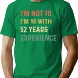 70th Birthday Funny Quotes T-Shirt - Funny Birthday Gift Tee - Green