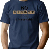 80 Eighty Is Only 13 In Scrabble Funny 80 Th Birthday T-Shirt - Navy