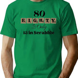80 Eighty Is Only 13 In Scrabble Funny 80 Th Birthday T-Shirt - Green