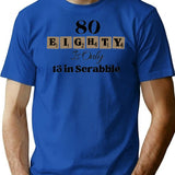 80 Eighty Is Only 13 In Scrabble Funny 80 Th Birthday T-Shirt - Blue