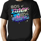 80s Baby 90s Made Me Funny Retro Design T-Shirt - Black