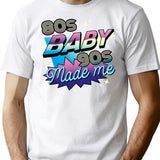 80s Baby 90s Made Me Funny Retro Design T-Shirt - White