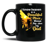 A Beautiful Place Because They Have My Dad Black Coffee Mug